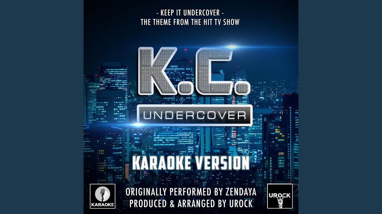 Keep It Undercover (From "K.C. Undercover") (Originally Performed By