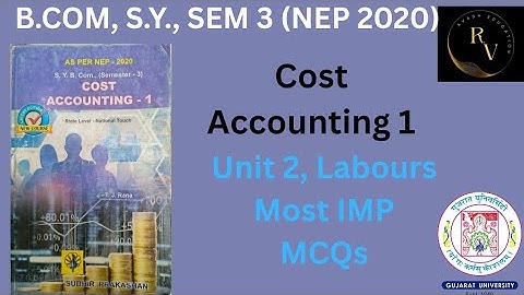 Bcom SY Sem 3 Cost Accounting 1 / Unit 2 Labour / Most IMP MCQs  / NEP 2020 / Gujarat University