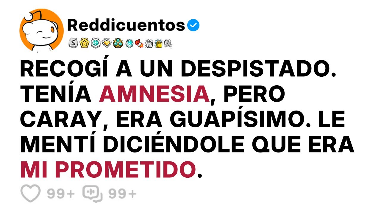 Recogí a Un Despistado. Tenía AMNESISA Pero Era GUAPÍSIMO. Le MENTÍ Diciéndole Que Era MI PROMETIDO.