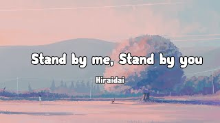 Hiraidai - Stand by me, Stand by you Lyrics Video