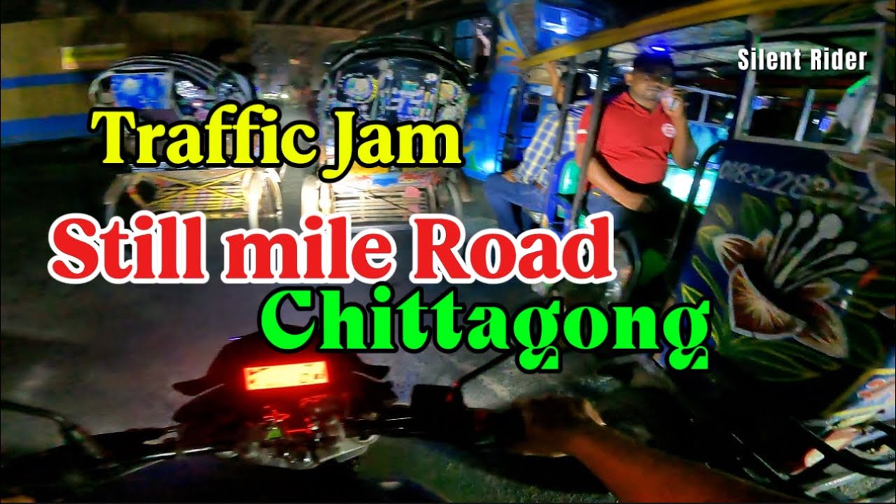 Chattogram Still Mile Road Traffic Jam | রাতের জ্যামে Bike Riding Vlog | Moto Vlog BD | Silent Rider