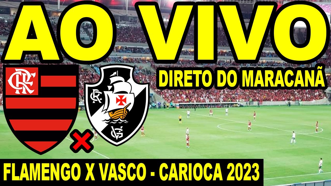 VASCO x FLAMENGO - AO VIVO - DIRETO DO MARACANÃ 