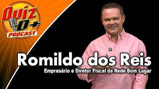 Quiz Podcast - Romildo dos Reis - Businessman and Fiscal Director of Rede Bom Lugar