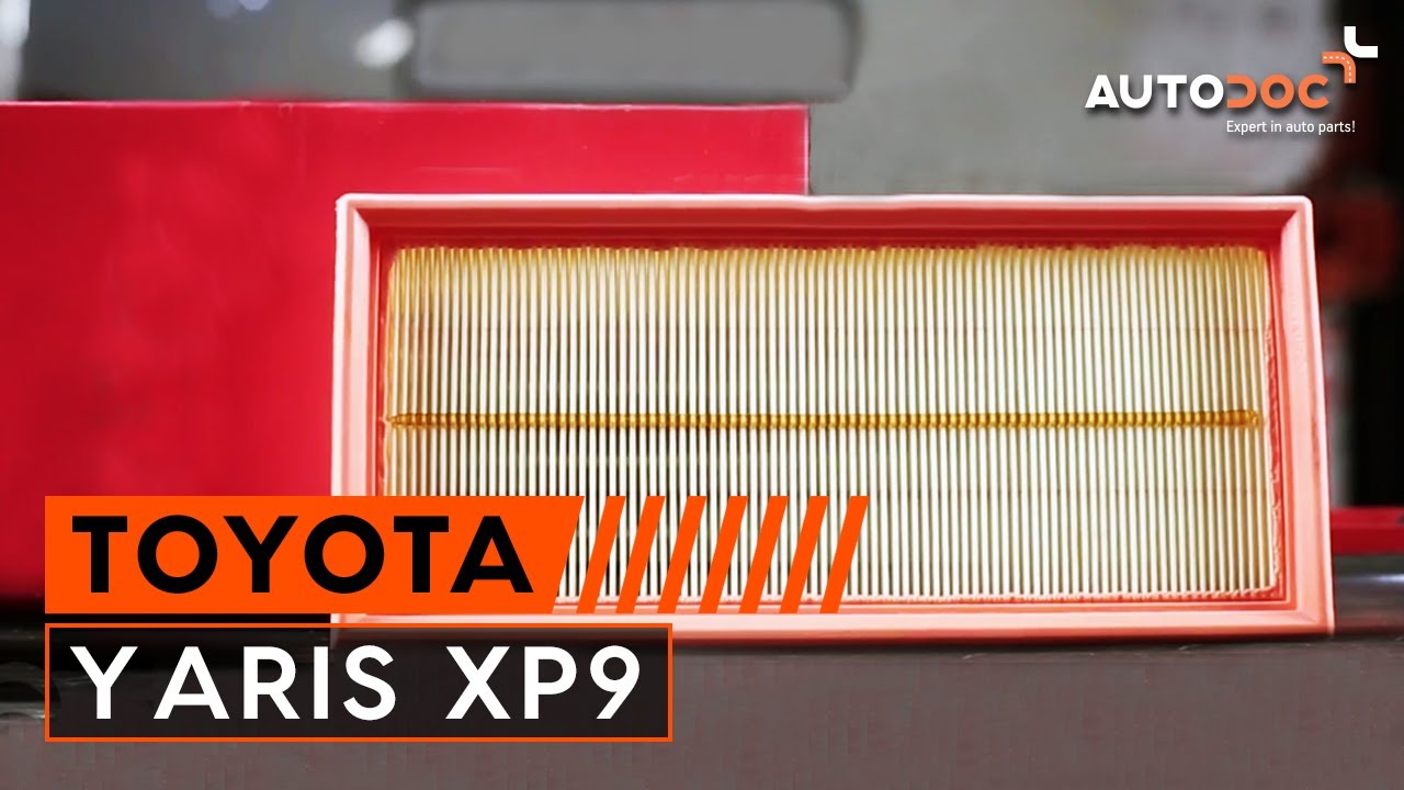 Jak vyměnit vzduchový filtr motoru na TOYOTA YARIS XP9