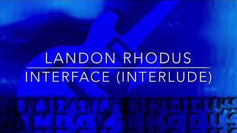 INTERFACE (INTERLUDE)