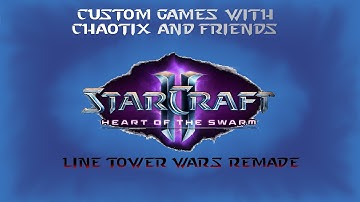 SC2: HoTS Custom Game - Line Tower Wars Remade