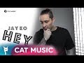 JAY KO - Hey (Official Single)