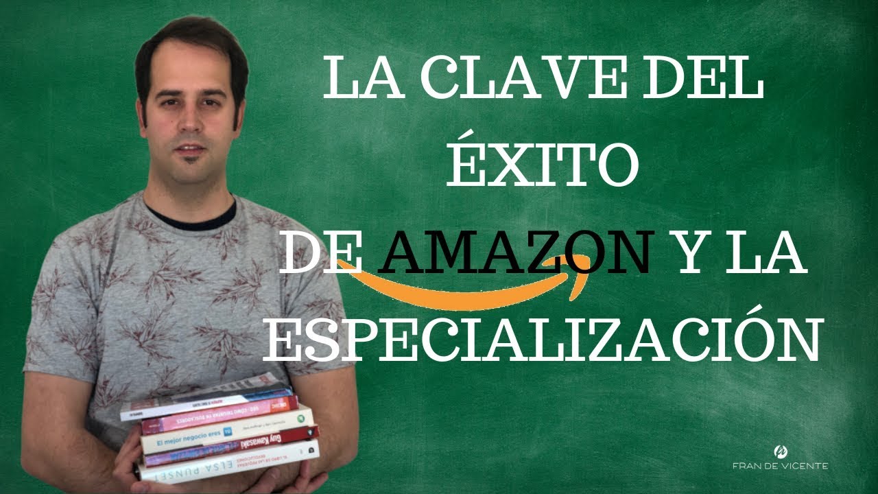 La Especialización La CLAVE del éxito de Amazon Caso en las PyMES y