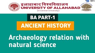 Archaeology relation with natural science II ANCIENT HISTORY II