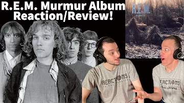 R.E.M. Reaction - Murmur Full Album Review! Father & Son!