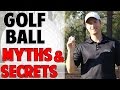 GOLF BALL MYTHS | 4 THINGS MANUFACTURERS DON'T WANT YOU TO KNOW GOLF BALL MYTHS | 4 THINGS MANUFACTURERS DON'T WANT YOU TO KNOW