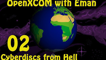 OpenXCOM with Eman 02:  Cyberdisks from Hell