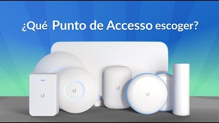 ¿Qué punto de acceso de Ubiquiti escoger?