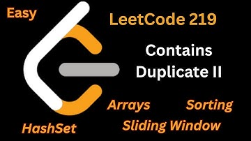 Array-8: Contains Duplicate II | LeetCode 219 | Sliding Window Algorithm Explained