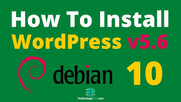 How To Install WordPress v5.6 on Debian 10