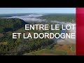 Entre le Lot et la Dordogne - Emission intégrale