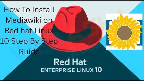 How To Install Mediawiki on Red hat Linux 10 Step By Step Guide  | adminCtrlX