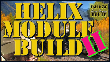 Helix Modular Build II.  How I Construct a Modular Open Helix on My N Scale Model Railroad.
