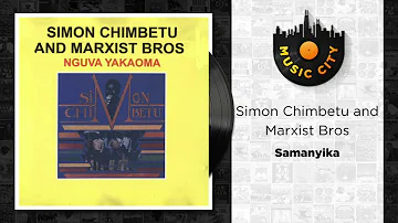 Simon Chimbetu and Marxist Bros - Samanyika | Official Audio