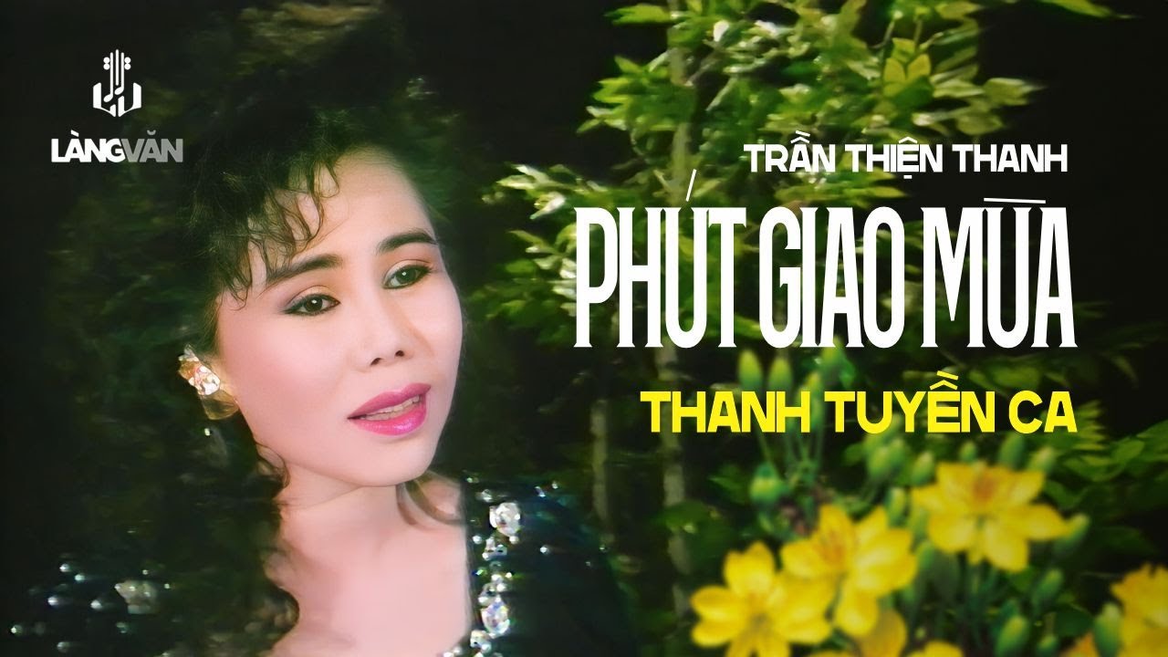 YouTubeでThanh Tuyền | Phút Giao Mùa (Trần Thiện Thanh) | Nhạc Xuân Xưaを視聴 YouTubeでThanh Tuyền | Phút Giao Mùa (Trần Thiện Thanh) | Nhạc Xuân Xưaを視聴