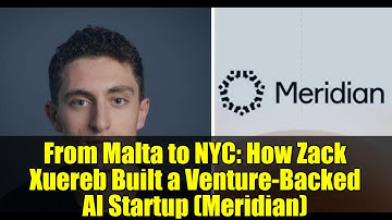 From Malta to NYC: How Zack Xuereb Built a Venture-Backed AI Startup (Meridian)