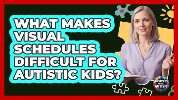What Makes Visual Schedules Difficult For Autistic Kids?