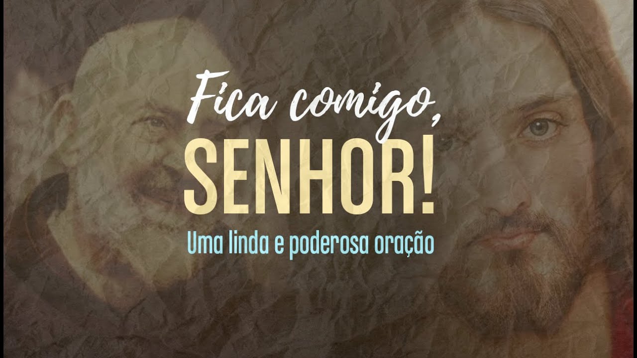 Fica comigo, Senhor! Uma poderosa oração de São Padre Pio de