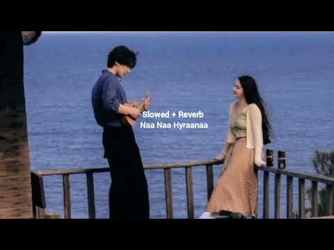 NaaNaa Hyraanaa |Slowed + Reverb Game Changer | Ram Charan, Kiara |