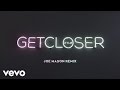 XYLØ - Get Closer (Joe Mason Remix) [Audio]