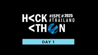 Recap: ISPE Thailand Hackathon 2025 - DAY 1