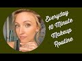 My Current Everyday 10 Minute Makeup Routine