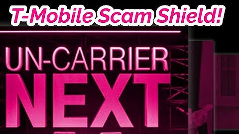 The New T-Mobile Uncarrier Next | ScamShield Free for Customers! | Spam, Scam, Robo calls no more!
