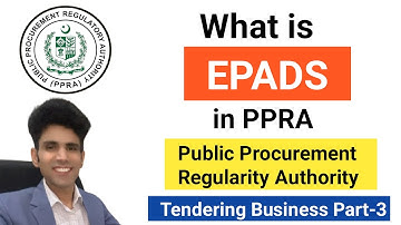 Part-03 What is EPADS in PRRA & How it Work | PPRA EPAD | Tendering Business in Pakistan| PPRA EPADS