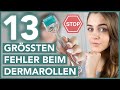 Die 13 Größten DERMAROLLER FEHLER und wie es richtig geht