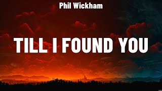 Phil Wickham - Till I Found You (Lyrics) Chris Tomlin, Casting Crowns, Hillsong Worship