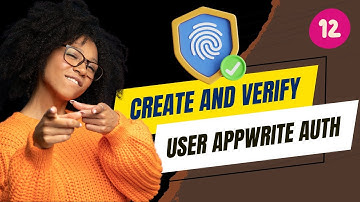 Web Developers : 12-Creating and Verifying New Authenticated Users in React with AppWrite