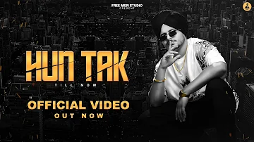 Hun Tak (Official Video)- Gopi Sandhu | DreamboyDB | Free Men Studio | Latest Punjabi Song 2021