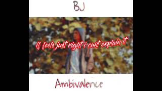 Bj - Ambivalence Prod By Yeusi