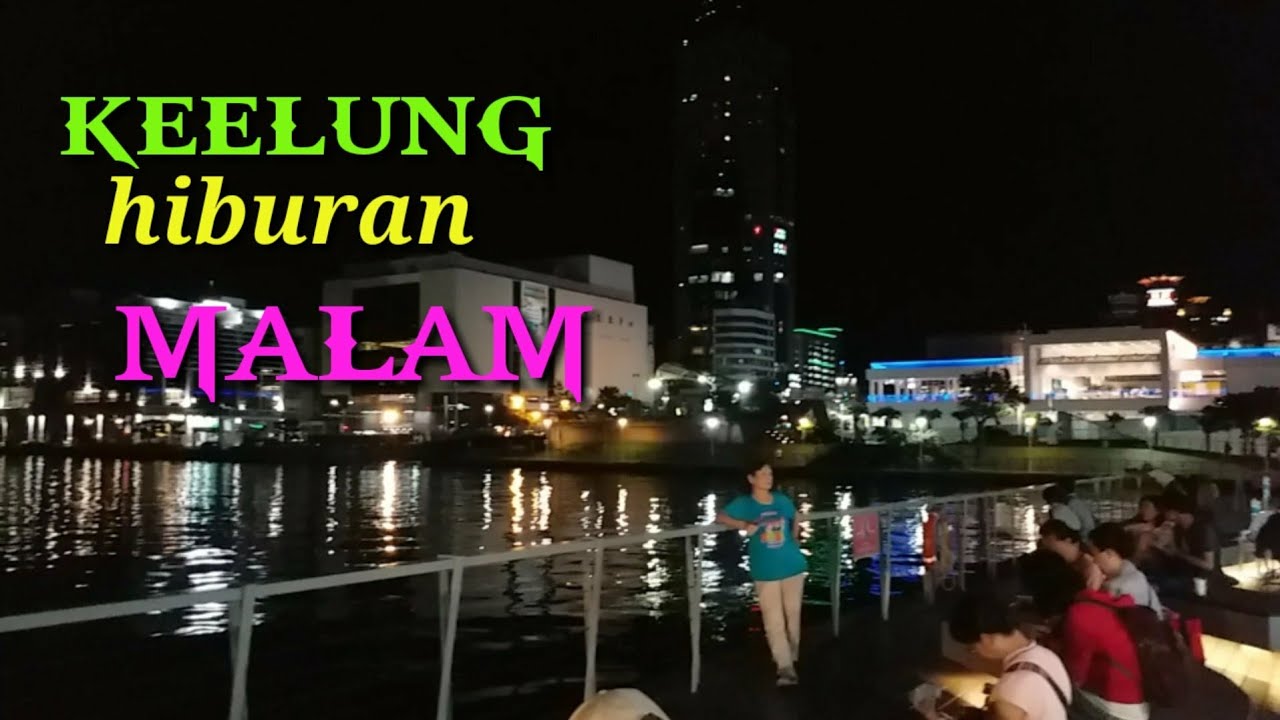 TAIWAN KEELUNG  hiburan malam taman  kayu  YouTube