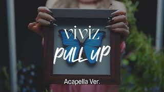 [Clean Acapella] Viviz - Pull Up