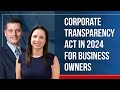 Corporate Transparency Act in 2024 for Business Owners