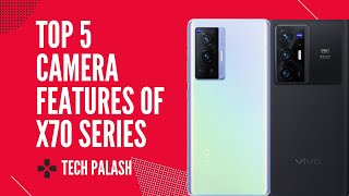 Top 5 Camera Features of vivo X70 Series || Tech Palash