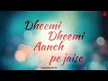 Dheemi Dheemi Aanch Pe Jaise Dheere Dheere Jalta Hai Dil Mp3 Song