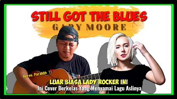 MORE GREGET‼️Alip Ba Ta Feat Collaboration Lorena Kirchhoffer - STILL GOT THE BLUES (Gary Moore)