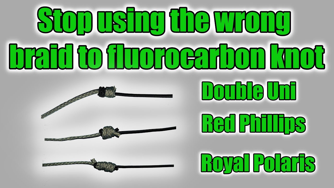 Braid to Fluorocarbon connection knots 