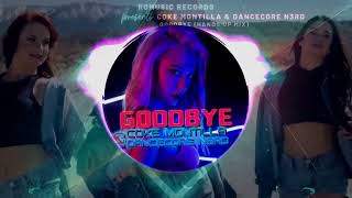 Coke Montilla & Dancecore N3rd - Goodbye (Hands Up Mix) ★ OUT NOW! JETZT ERHÄLTLICH!