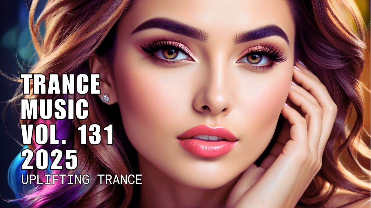 Trance Music Vol. 131 – Best Progressive Vocal Trance Mix
