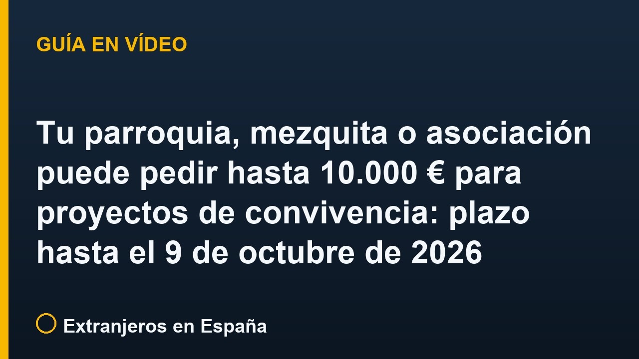 Tu parroquia, mezquita o asociación puede pedir hasta 10.000 € para proyectos de convivencia: plazo hasta el 9 de octubre de 2026