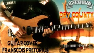 Bon Jovi - Dry County FULL Guitar Cover
