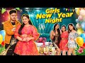 Girls new year night  sibbu giri  rachit rojha